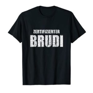 Zertifizierter Brudi Lustiges Bruder bester Kumpel Geschenk T-Shirt