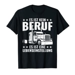 Herren Lastwagen Es Ist Eine Lebenseinstellung Lkw-Fahrer T-Shirt