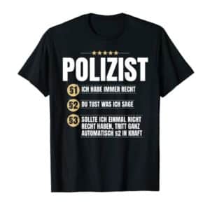 Polizist Geschenk-Idee | Lustiges Rechtsstaat Beruf Shirt